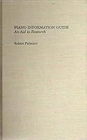 PIANO INFORMATION GUIDE (Garland Reference Library of the Humanities) 0824077784 Book Cover