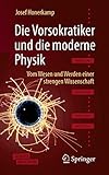 Die Vorsokratiker und die moderne Physik: Vom Wesen und Werden einer strengen Wissenschaft - Josef Honerkamp 