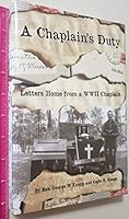 A Chaplain's Duty: Letters Home from a WWII Chaplain 0982618077 Book Cover