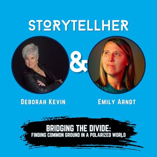Bridging the Divide: Finding Common Ground in a Polarized World with Emily Arndt | Ep. 97