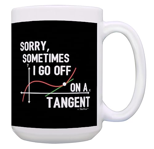 Funny Math Teacher Gifts Sometimes I Go Off on a Tangent Math Pun Mug STEM Gifts Math Gifts for Women Funny Math Gifts for Men Math Cup Gift 15-oz Coffee Mug Tea Cup 15 oz White