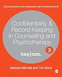 Confidentiality & Record Keeping in Counselling & Psychotherapy (Legal Resources Counsellors & Psychotherapists)