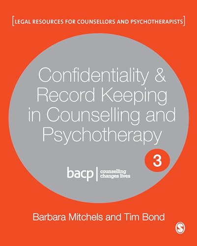 Confidentiality & Record Keeping in Counselling & Psychotherapy (Legal Resources Counsellors & Psychotherapists)