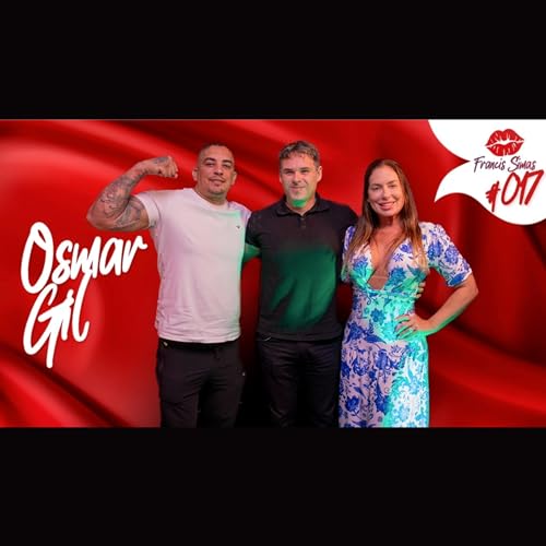 Osmar Gil CEO da Feira Sexy Fair no Francis Simas Podcast #017