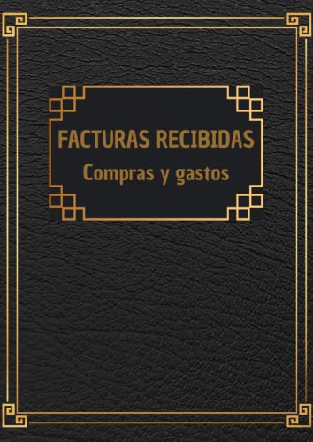 Facturas recibidas Compras y gastos: Libro de registro contable de IVA soportado para autonomos y empresas. A4 Español.