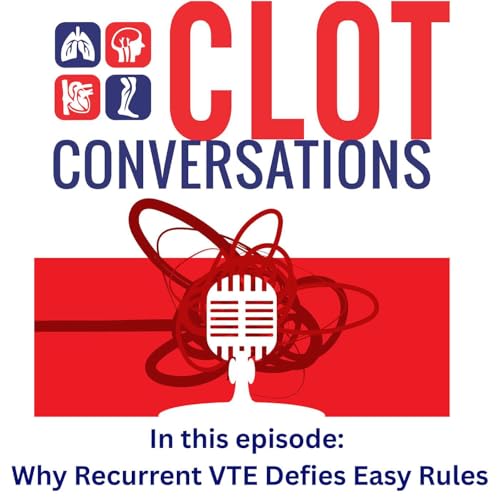 Diagnosing the &ldquo;Second Clot&rdquo;: Lessons from PREDICTORS with Dr Vicky Mai and Dr Gr&eacute;goire Le Gal