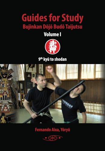 Guides for Study Bujinkan Dōjō Budō Taijutsu: Volume I