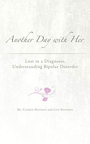 Another Day with Her: Lost in a Diagnosis, Understanding Bipolar Disorder