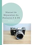 pentaconta  Manuel de Réparation du Pentacon F & FB