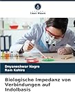  Biologische Impedanz von Verbindungen auf Indolbasis: DE