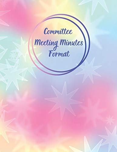 Committee Meeting Minutes Format: Business Notebook / Journal / Diary / Organizer for Meetings ( Blank Undated Record Log Book, Attendees, Action Items & Notes ) (Meeting Book)