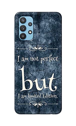 Image of Printed Hard Back Cover Case for Samsung Galaxy A32 4G Back Cover (I Am Not Perfect I Am Limited Edition) -1803