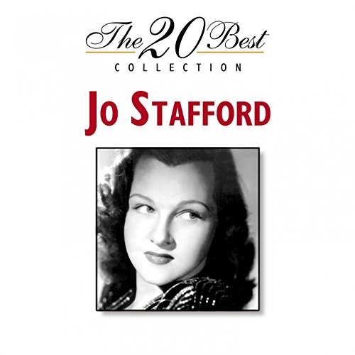 The 20 Best Collection by Jo Stafford on Amazon Music Amazon.co.uk