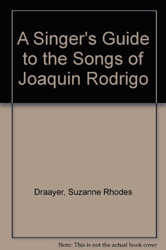 A Singer's Guide to the Songs of Joaquin Rodrigo - Draayer, Suzanne Rhodes | 9780810844087 ...