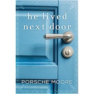 He Lived Next Door Audiobook By Porsche Moore cover art