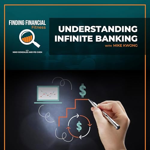 Understanding Infinite Banking With Mike Kwong