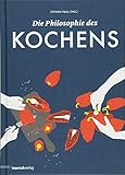 Die Philosophie des Kochens