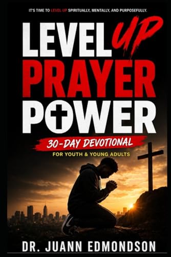 Level Up Prayer Power: 30-Day Devotional for Youth and Young