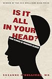 Is It All in Your Head?: True Stories of Imaginary Illness