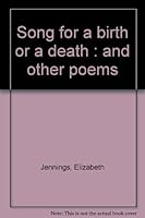 Song for a birth or a death: And other poems B0007H27NO Book Cover