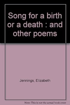 Song for a birth or a death: And other poems
