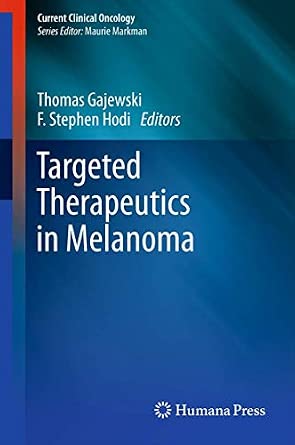Targeted Therapeutics in Melanoma 2012th Edition Targeted Therapeutics in Melanoma 2012th Edition book cover