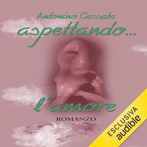 Aspettando l'amore Audiolivro Por Antonino Cassata capa