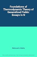 Foundations of Thermodynamic Theory of Generalized Fields: Essays in N B000UEIU4Y Book Cover