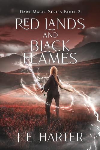 Red Lands and Black Flames: Dark Magic Series Book 2