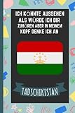 Ich Könnte Aussehen Als Würde Ich Dir Zuhören Aber In Meinem Kopf Denke Ich An Tadschikistan: Notizbuch für Tadschikistan Liebhaber | Lustiges ... für Tadschikistan | 6 x 9 Zoll, 110 Seiten - Akashi 4 Publishing 