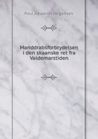 Manddrabsforbrydelsen i den skaanske ret fra Valdemarstiden 1245903683 Book Cover