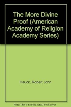 Paperback The More Divine Proof (American Academy of Religion Academy Series) Book