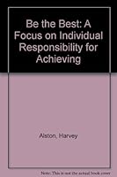 Be the Best: A Focus on Individual Responsibility for Achieving 0787227129 Book Cover