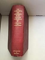 Clans Septs and Regiments of the Scottish Highlands 1908 First Edition B004KF9HD2 Book Cover