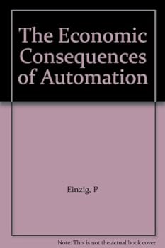 The Economic Consequences of Automation