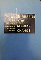 Enterprise and Secular Change: Readings in Economic History B000EK40P2 Book Cover