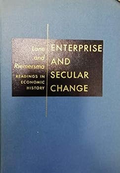 Hardcover Enterprise and Secular Change: Readings in Economic History Book