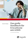 Das große Handbuch für Erwachsene mit ADHS ...
