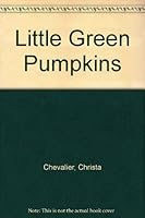 Little Green Pumpkins 0807545937 Book Cover