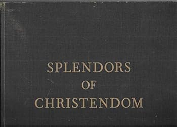 Hardcover Splendors of Christendom Great Art and Arc Book