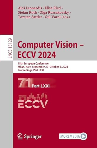 Computer Vision – ECCV 2024: 18th European Conference, Milan, Italy, September 29–October 4, 2024, Proceedings, Part LXXI (Lecture Notes in Computer Science)