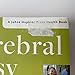 Cerebral Palsy: A Complete Guide for Caregiving (A Johns Hopkins Press Health Book)