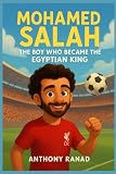 Mohamed Salah: The Boy Who Became the Egyptian King
