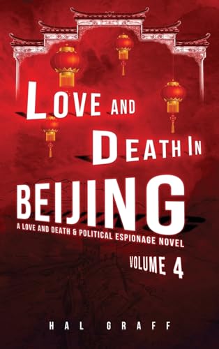 Love and Death in Beijing (A Love and Death & Political Espionage Novel)