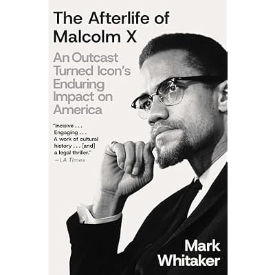 The Afterlife of Malcolm X