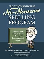 Professor Bloomers No-Nonsense Spelling Program: Learning How to Learn, Increasing Memory and Sequencing through Spelling 0984029508 Book Cover
