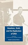 Meselson, Stahl, and the Replication of DNA: A History of 'The Most Beautiful Experiment in Biology'