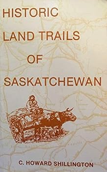 Paperback Historic Land Trails of Saskatchewan Book