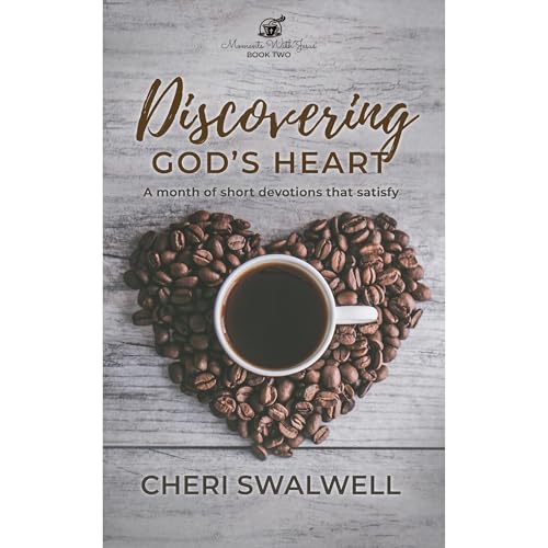 Discovering God's Heart (Written by Cheri Swalwell) episode artwork