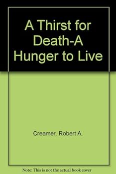 Hardcover A Thirst for Death-A Hunger to Live Book